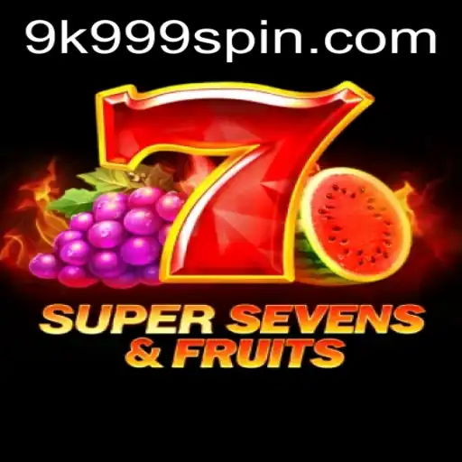 Dive into the Exciting World of 7SuperSevensFruits with 9K999