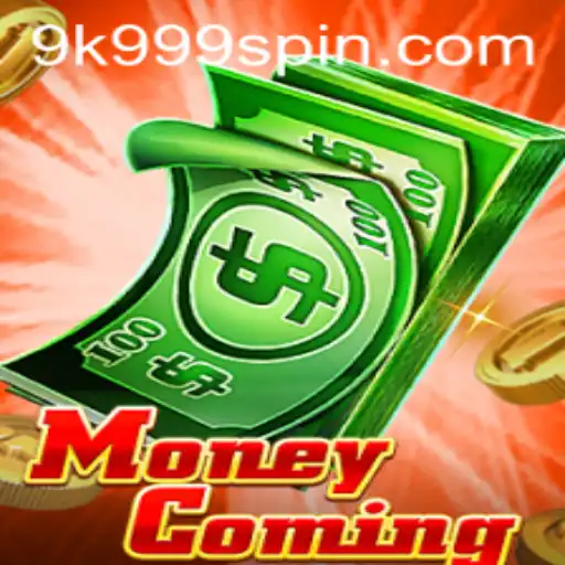 Discover the Thrilling World of MoneyComing: Experience the Excitement of 9K999