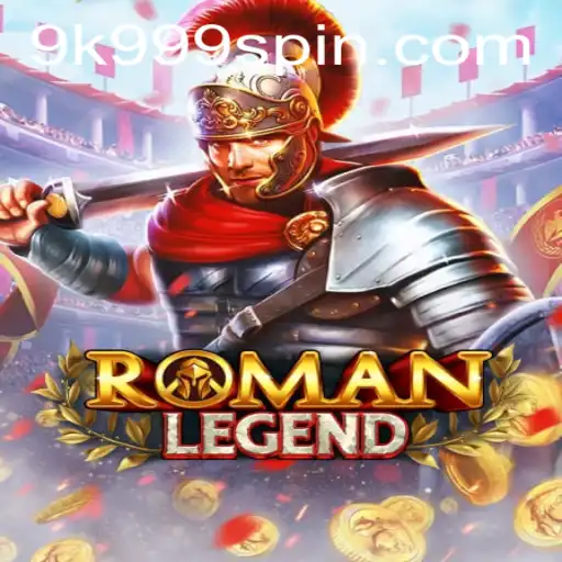 RomanLegend: A New Era with 9K999